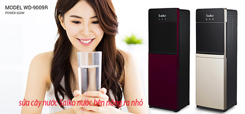 sửa cây nước Saiko nước bên nóng ra nhỏ