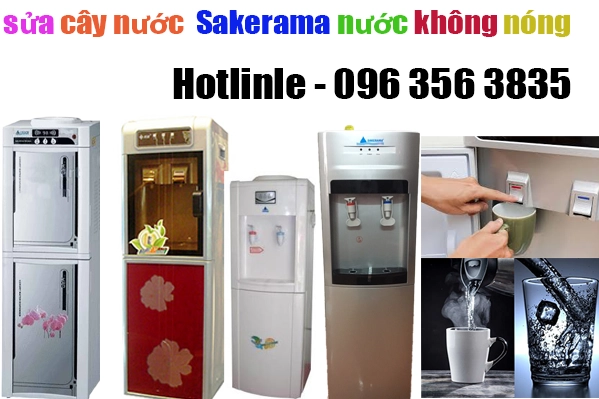 sửa cây nước nóng lạnh Sakerama nước ra không lạnh tại hà nội