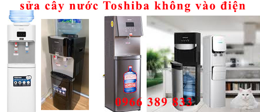 sửa cây nước toshiba không có điện bên nóng