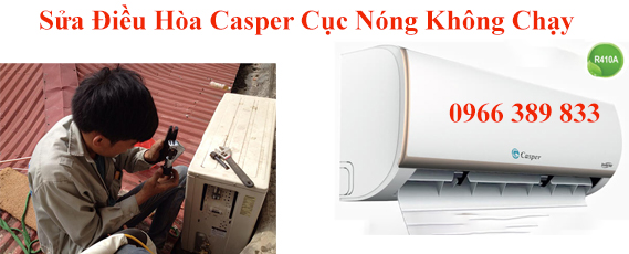 Sửa Điều Hòa Casper Cục Nóng Không Chạy Uy Tín