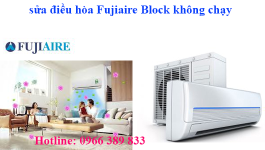 sửa điều hòa fujiaire block không chạy