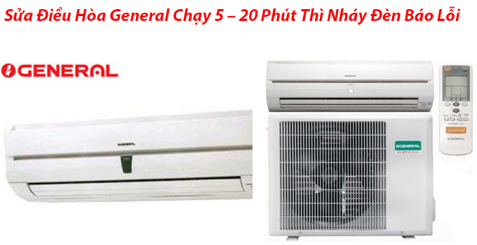 Sửa Điều Hòa General Chạy 5 – 20 Phút Thì Nháy Đèn Báo Lỗi sua-dieu-hoa-general-chay-keu-to