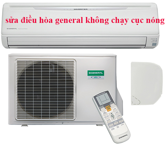 sua dieu hoa general khong chay cuc nong