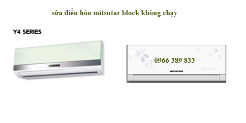 sửa điều hòa Mitsusstar Block không chạy sửa điều hòa Mitsusstar Block không chạy