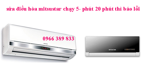 sửa điều hòa Mitsustar chạy 5 phu phút nháy đền không chạy sửa điều hòa Mitsustar chạy 5 phu phút nháy đền không chạy