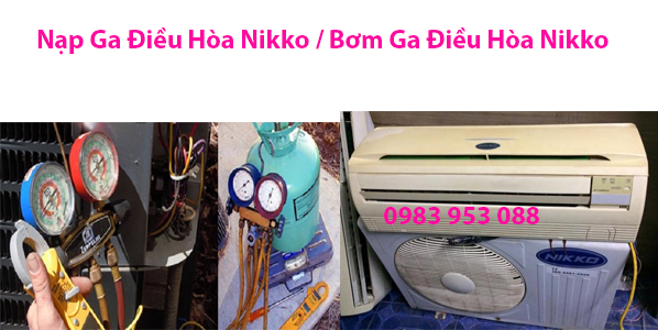 Nạp Ga Điều Hòa Nikko / Bơm Ga Điều Hòa Nikko