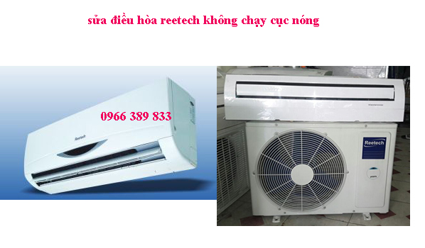 sua dieu hoa reetech khong chay cuc nong sua dieu hoa reetech khong chay cuc nong