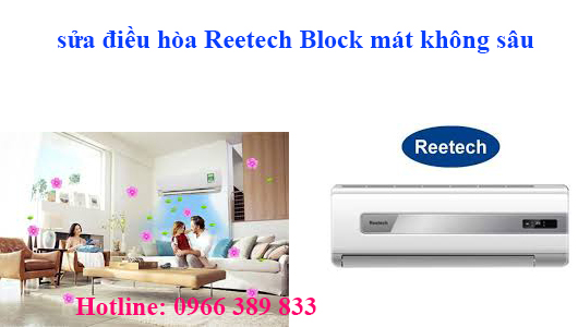 sửa điều hòa Reetech chạy mát không sâu
