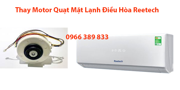  thay motor quạt mạt lạnh điều hòa Reetech tại Hà Nội