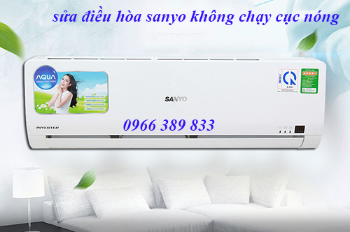 sửa điều hòa sanyo không chạy cục nóng sửa điều hòa sanyo không chạy cục nóng