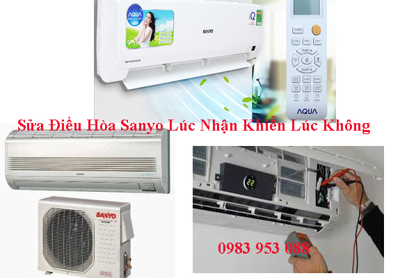Sửa Điều Hòa Sanyo Lúc Nhận Khiển Lúc Không Nhận Khiển 