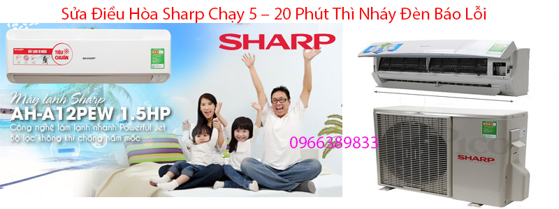 Sửa Điều Hòa Sharp Chạy 5 – 20 Phút Thì Nháy Đèn Báo Lỗi 