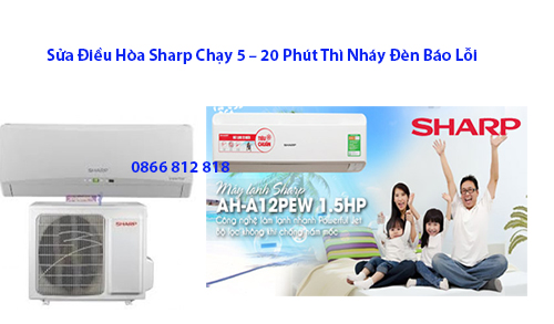 sửa điều hòa sharp chạy 5-20 phút bị báo lỗi