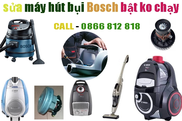 sửa máy hút bụi Bosch không chạy tại hà nội