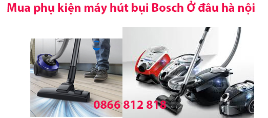 phụ kiện máy hút bụi bosch uy tín