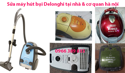 sửa máy hút bụi Delonghi tại Hà Nội