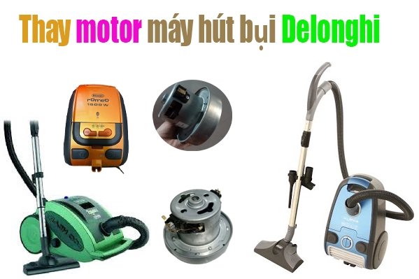 sua-may-hut-bui-Delonghi-chay-motor
