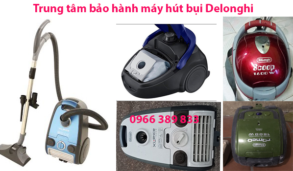 trung tâm bảo hành máy hút bụi delonghi trung tâm bảo hành máy hút bụi delonghi