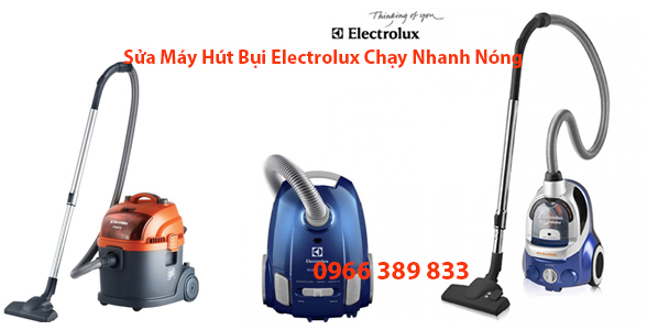 Sửa Máy Hút Bụi Electrolux Chạy Nhanh Nóng