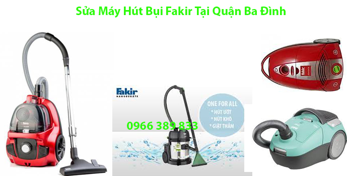 Sửa Máy Hút Bụi Fakir Tại Quận Ba Đình