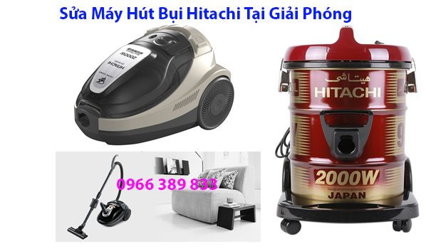 Sửa Máy Hút Bụi Hitachi Tại Giải Phóng Sửa Máy Hút Bụi Hitachi Tại Giải Phóng