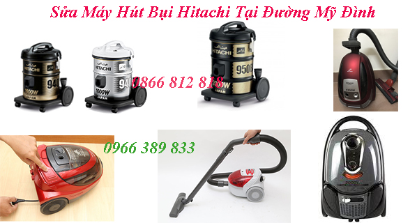 Sửa Máy Hút Bụi Hitachi Tại Đường Mỹ Đình