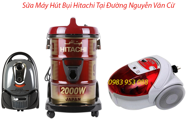 Sửa Máy Hút Bụi Hitachi Tại Đường Nguyễn Văn Cừ
