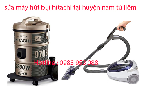 sửa máy hút bụi hitachi tại quận nam từ liêm