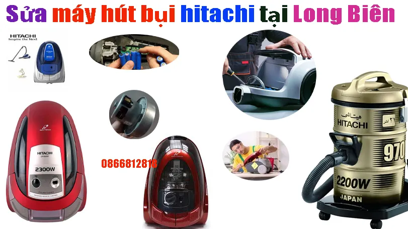 Sửa Máy Hút Bụi Hitachi Tại Quận Long Biên