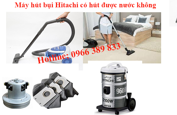 may hut bui hitachi co hut duoc nuoc khong may hut bui hitachi co hut duoc nuoc khong