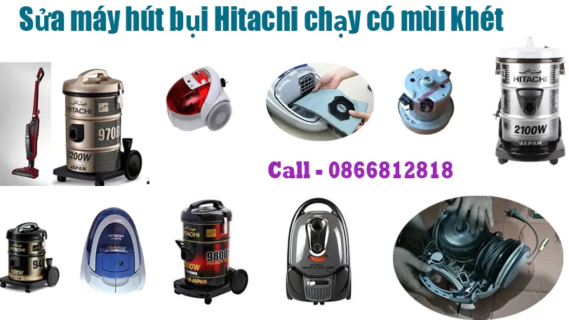 sua-may-hut-bui-hitachi-chay-co-tieng-no-lup-bup-co-mui-khet