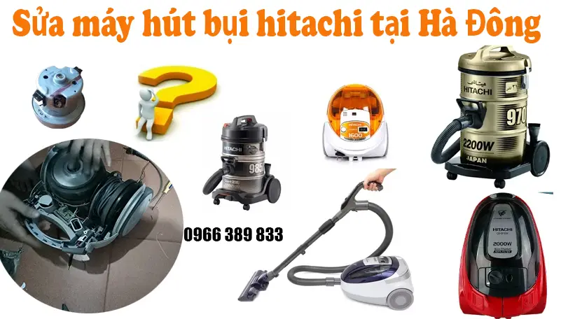 Sửa Máy Hút Bụi Hitachi Tại Quận Hà Đông