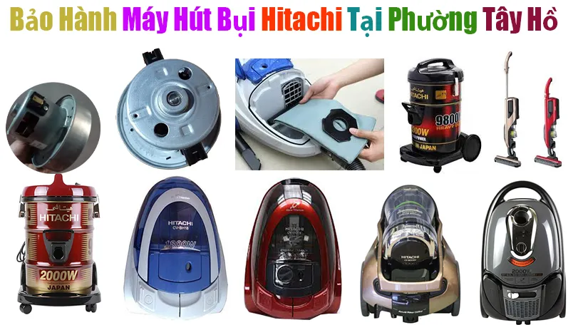 trung tâm bảo hành máy hút bụi hitachi tại phường tây hồ
