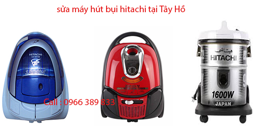 sửa máy hút bụi Hitachi tại quận tây hồ