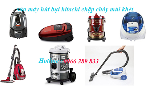 sửa máy hút bụi hitachi có tiếng nổ lụp bụp, có mùi khét