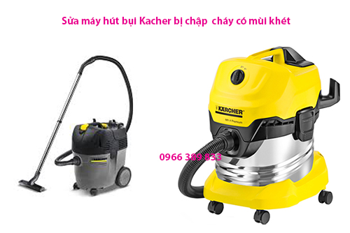 sửa máy hút bụi kacher chập cháy có mùi khét