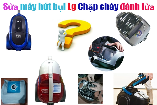 sửa-máy-hút-bụi-Lg-chập-cháy-đánh-lửa