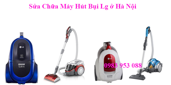 Sửa Chữa Máy Hút Bụi Lg ở Hà Nội