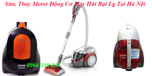 Sửa, Thay Motor Động Cơ Máy Hút Bụi Lg Tại Hà Nội