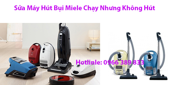 Sửa Máy Hút Bụi Miele Chạy Nhưng Không Hút