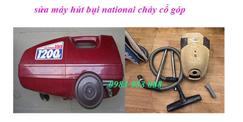 sửa máy hút bụi National cháy cổ góp sửa máy hút bụi National cháy cổ góp