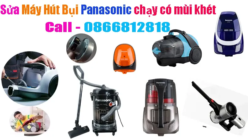 sửa máy hút bụi panasonic chạy có mùi khét tại hà nội