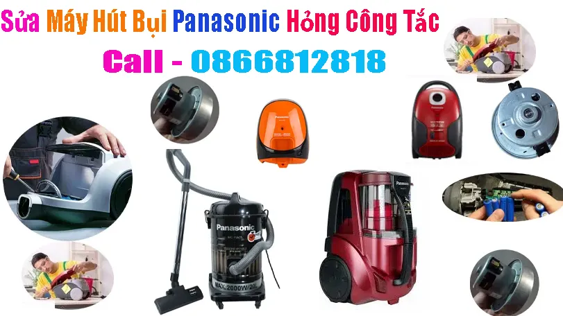 Sửa Máy Hút Bụi Panasonic Hỏng Công Tắc Tại Hà Nội