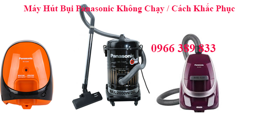 Máy Hút Bụi Panasonic Không Chạy / Cách Khắc Phục