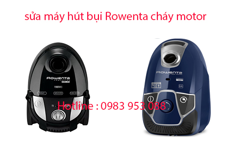sửa máy hút bụi rowenta cháy motor 