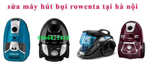 sửa máy hút bụi rowenta tại hà nội