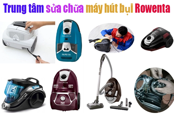 trung-tâm-bảo-hành-máy-hút-bụi-Rowenta-tại-hà-nội