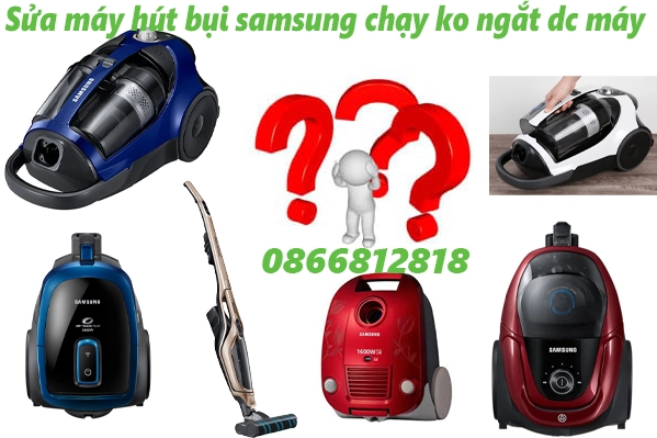 sửa máy hút bụi Samsung không tắt được máy