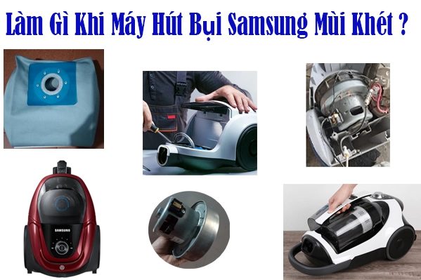 sửa Máy Hút Bụi Samsung  Mùi Khét 