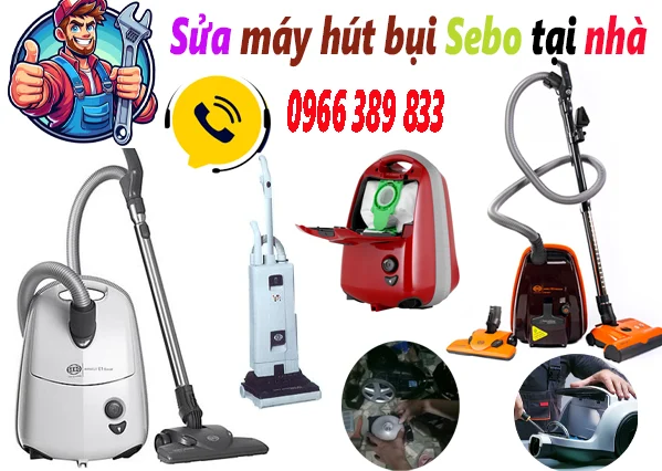 sửa máy hút bụi Sebo chính hãng tại nhà